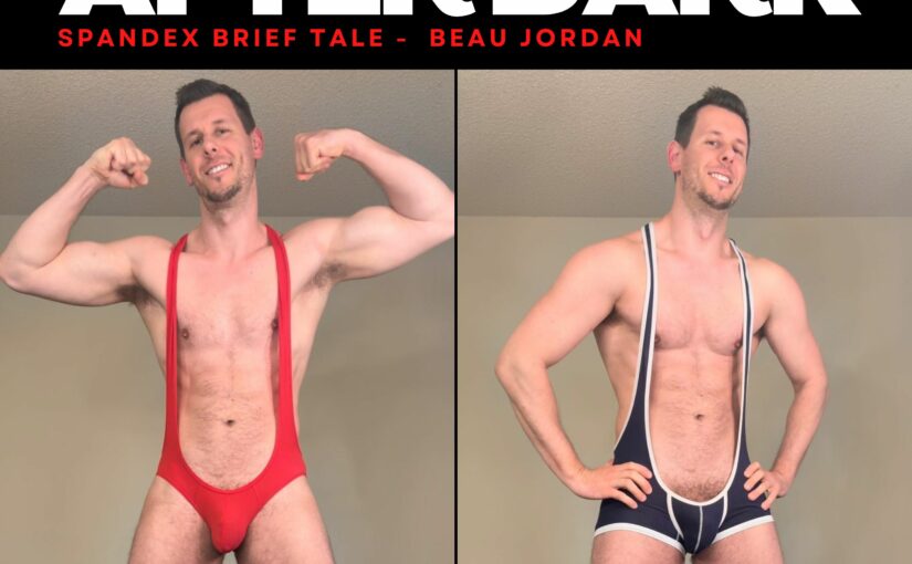 Brief Talk After Dark – Spandex Brief Tale – Beau Jordan