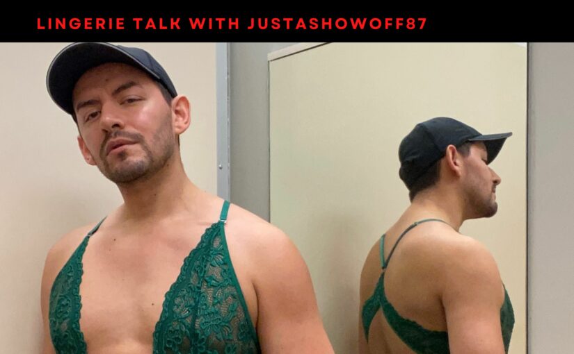 Lingerie Talk with Justashowoff87